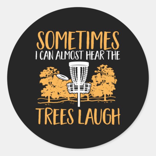 Sticker Rond Disc Golf Peut Entendre Les Arbres Rire (Devant)