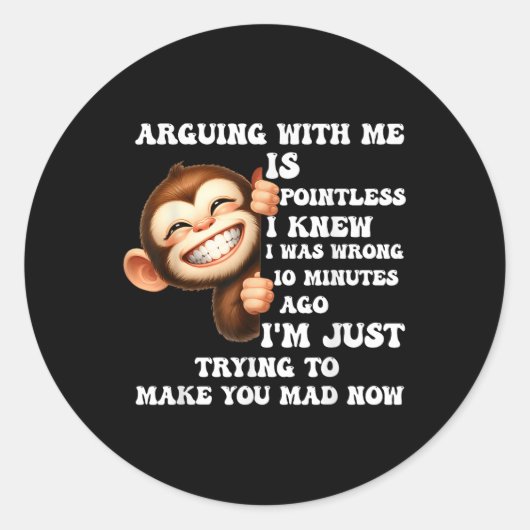 Sticker Rond Discuter avec moi est inutile, je savais que j'ava (Devant)