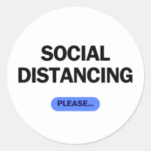 Sticker Rond "Distanciation sociale, s'il vous plaît" Drôle de