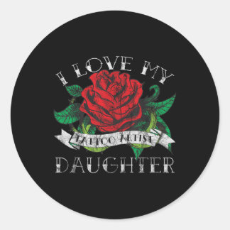 Sticker Rond Distressed I Love My Tattoo Artist Daughter -
