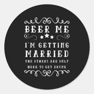 Sticker Rond Dit Drôle Me Beer Up Je Me Marie Bachelo