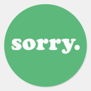 Sticker Rond Dites désolé