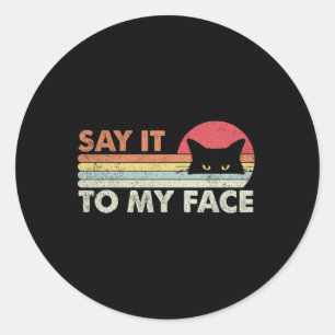 Sticker Rond Dites-Le À Mon Visage Chat Noir Style Rétro Vintag