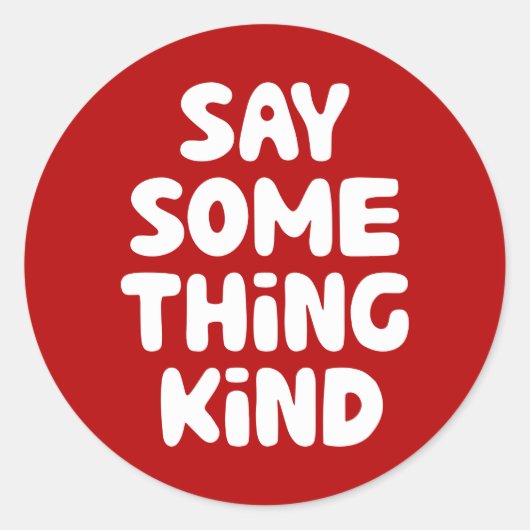 Sticker Rond Dites Quelque Chose Comme Ça (Devant)