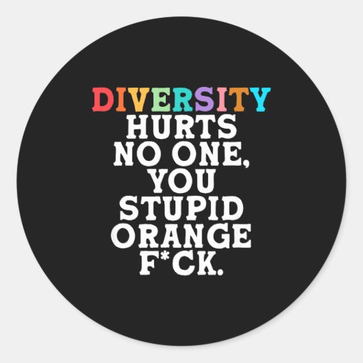 Sticker Rond Diversity Hurts You Stud Orange Fck Funny Slogan (Devant)