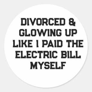 Sticker Rond Divorcée et resplendissante comme si j'avais payé