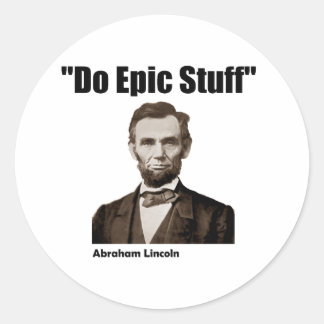 Sticker Rond Do Epic Stuff Abraham Lincoln
