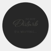 Sticker Rond Do Not Disturb - I'm Writing (Devant)