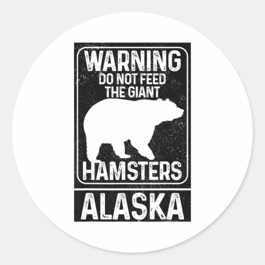 Sticker Rond Do Not Feed The Giant Hamsters Grizzly Bear Funny (Devant)