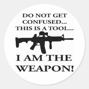Sticker Rond Do Not Get Confused This Rifle Is A Tool I