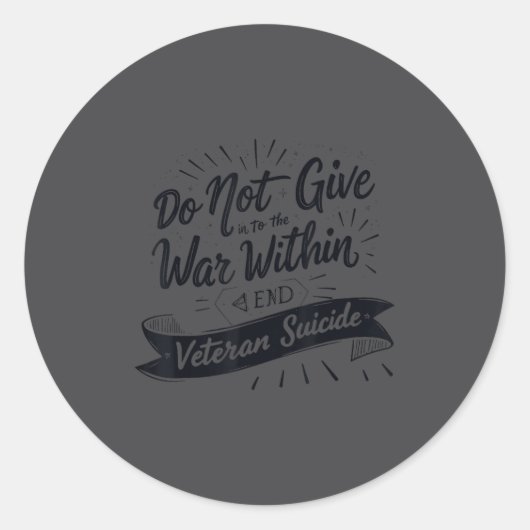 Sticker Rond Do Not Give In To The War Within End Veteran Suici (Devant)