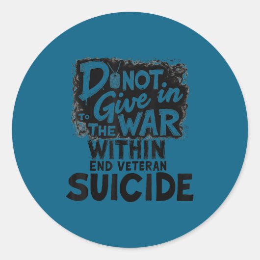 Sticker Rond Do Not Give In To The War Within End Veteran Suici (Devant)