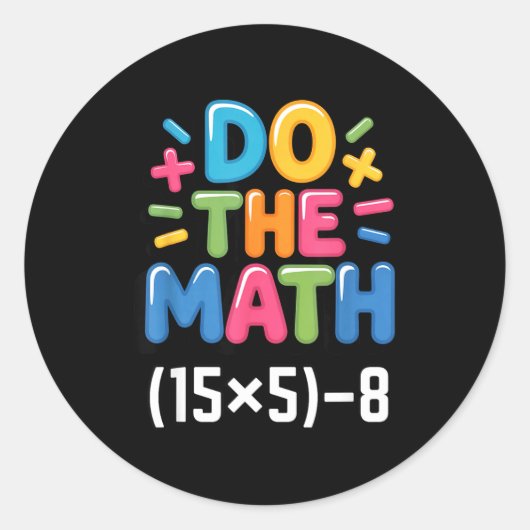 Sticker Rond Do The Math (15x5)-8 Six Seven 6-7 Humor Teacher (Devant)