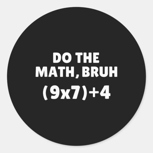 Sticker Rond Do The Math Meme 67  (Devant)