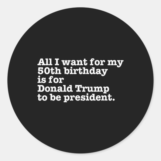 Sticker Rond Donald Trump Président Funny 50e anniversaire Gag  (Devant)