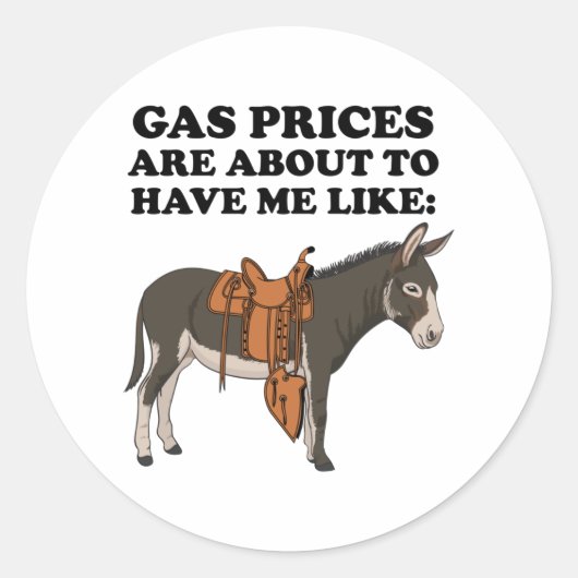 Sticker Rond Donkey Gas Prices Are About (Devant)