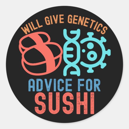 Sticker Rond Donner des conseils en génétique pour le Sushi (Devant)