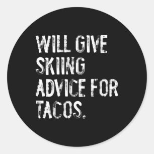 Sticker Rond Donnera des conseils de ski pour tacos Drôle de co