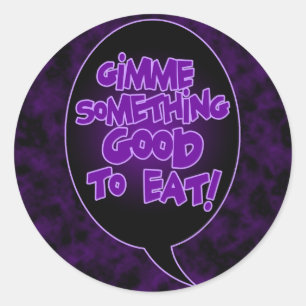 Sticker Rond Donnez quelque chose de bon à manger des autocolla