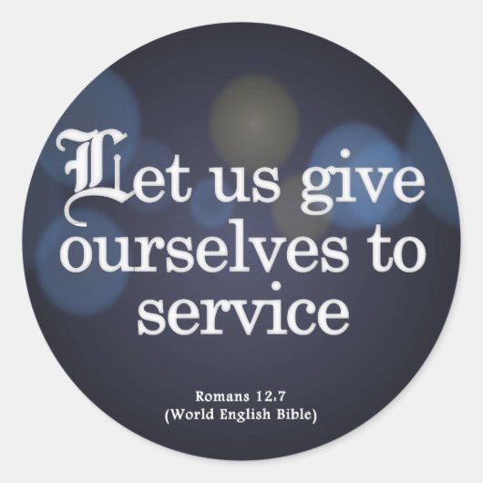 Sticker Rond Donnez-vous à Service Romains 12:7 (Devant)