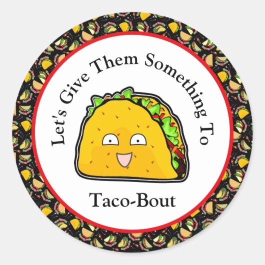 Sticker Rond Donnons-Leur Quelque Chose À Taco-Bout (Devant)