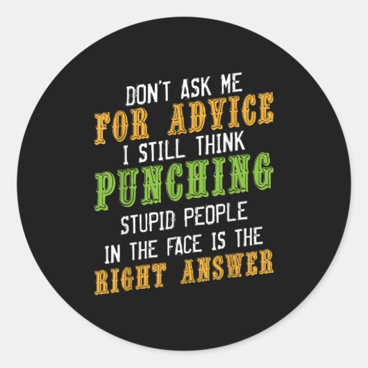 Sticker Rond Don't Ask Me For Advice Funny Humor Sarcastic Joke (Devant)