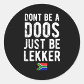 Sticker Rond Dont Be A Doos Just Be Lekker  (Devant)