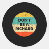 Sticker Rond Dont Be A Richard  (Devant)