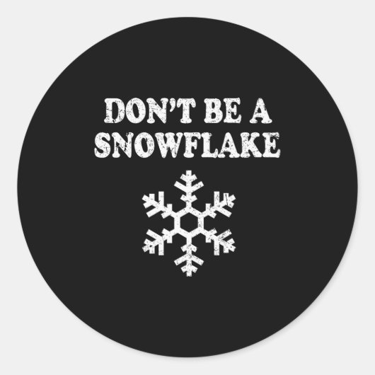 Sticker Rond Don't Be A Snowflake - Funny Christmas  (Devant)