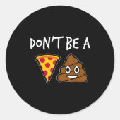 Sticker Rond Don't Be A Zza Funny  (Devant)