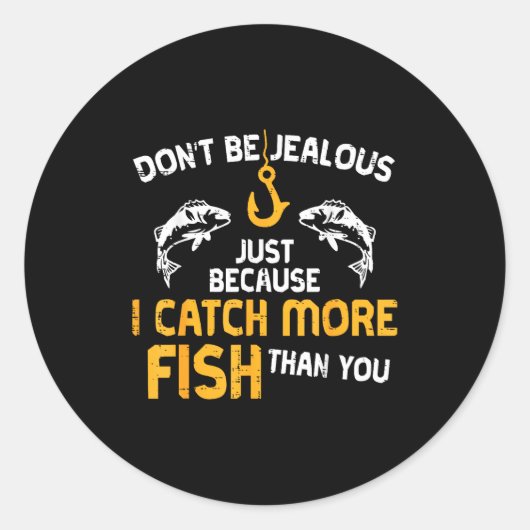 Sticker Rond Dont Be Jealous Fishing Funny Fisherman Angler Men (Devant)