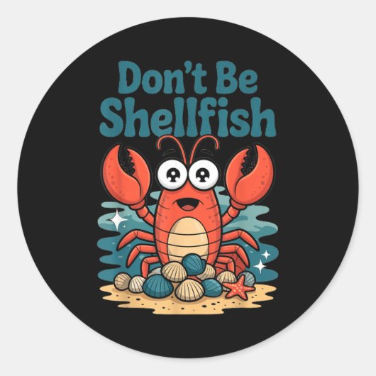 Sticker Rond Don't Be Shellfish Funny Pun Lobster  (Devant)