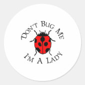 Sticker Rond Dont Bug Me Im A Lady  (Devant)