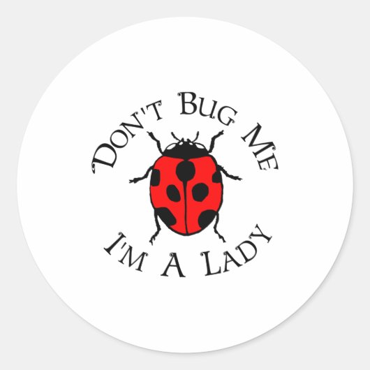 Sticker Rond Dont Bug Me Im A Lady  (Devant)
