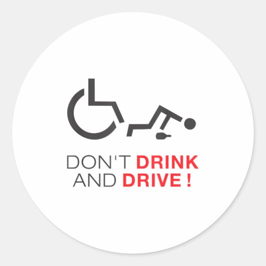 Sticker Rond Don't Drink And Drive! Funny Wheelchair Drinking  (Devant)