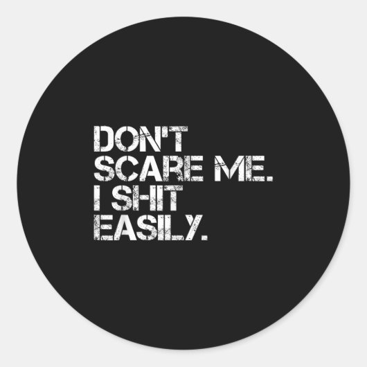 Sticker Rond Don't E Me I Easily Funny Sarcastic Quote Men Wome (Devant)