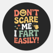 Sticker Rond Don't E Me I Fart Easily Funny Cute Design Quote (Devant)