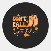 Sticker Rond Dont Fall Yall Fall Prevention Fall Physical  (Devant)