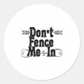 Sticker Rond Dont Fence Me In  (Devant)