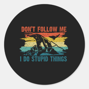 Sticker Rond Don't Follow me i do stupid things snowboarding