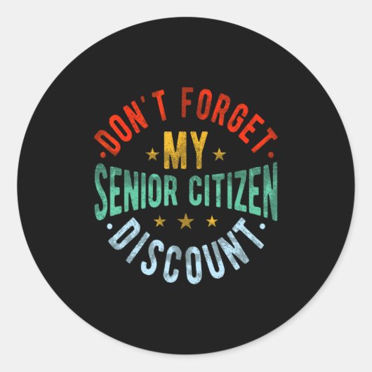 Sticker Rond Dont Forget My Senior Old People Grand  (Devant)