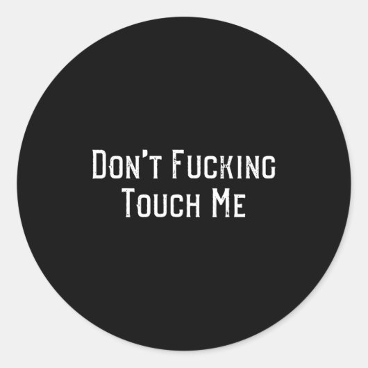 Sticker Rond Don't Foring Touch Me  (Devant)