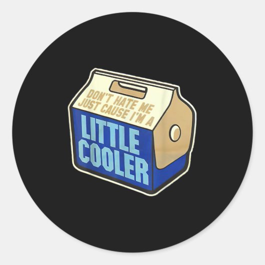 Sticker Rond Don't Hate Me Just Because I'm A Little-cooler (Devant)