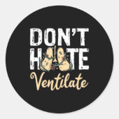 Sticker Rond Dont Hate Ventilate Resratory Therast Pulmono _1  (Devant)