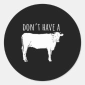Sticker Rond Dont Have A Cow  (Devant)