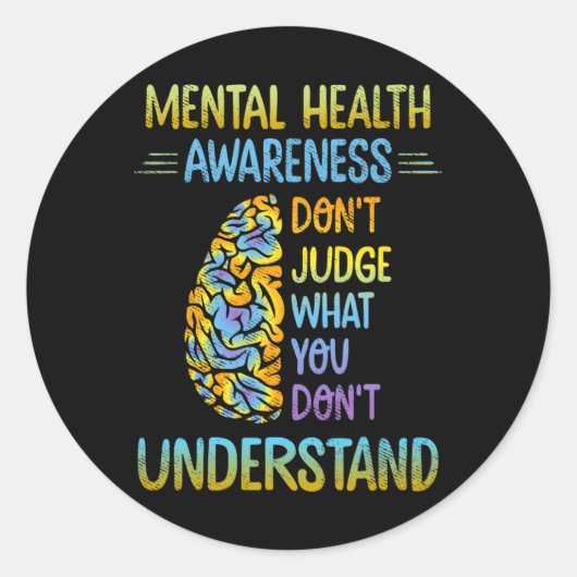 Sticker Rond Dont judge What You Don't Understand Mental Health (Devant)