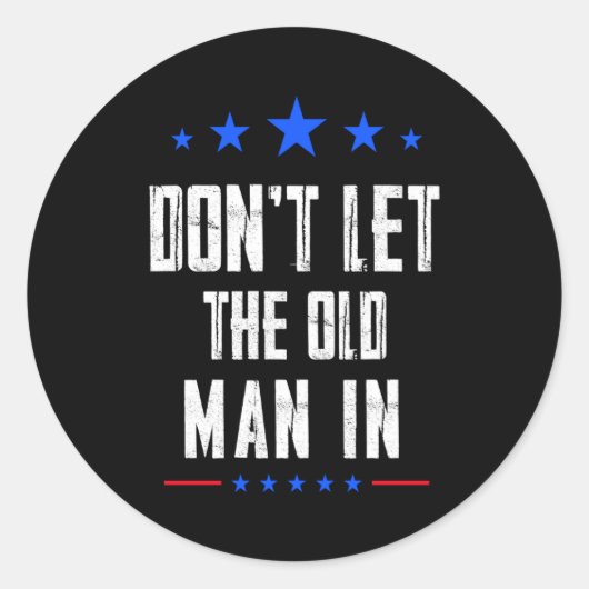 Sticker Rond Dont Let The Old Man In  (Devant)