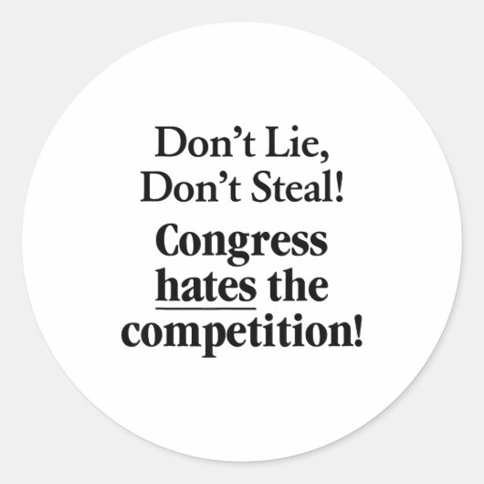 Sticker Rond Don't Lie Don't Steal Congress Hates The Competiti (Devant)