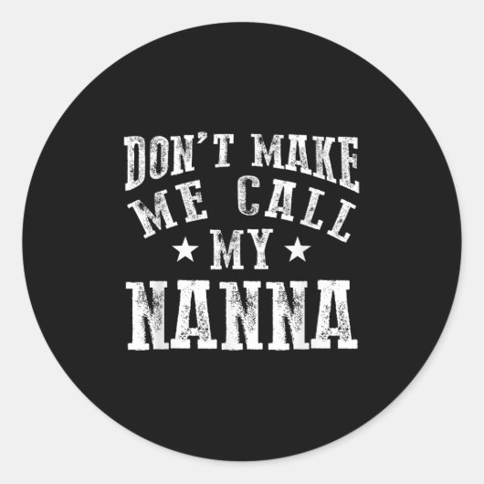 Sticker Rond Don't Make Me Call My N Grandma Funny Granhild (Devant)