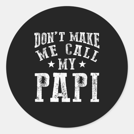 Sticker Rond Don't Make Me Call My Pa Grandpa Fun Granhild Quot (Devant)